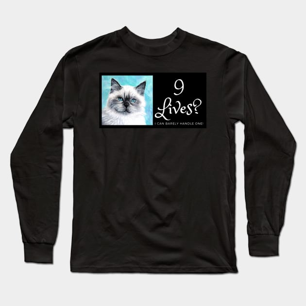 Nine lives? I can barely handle one! Funny Long Sleeve T-Shirt by LukjanovArt